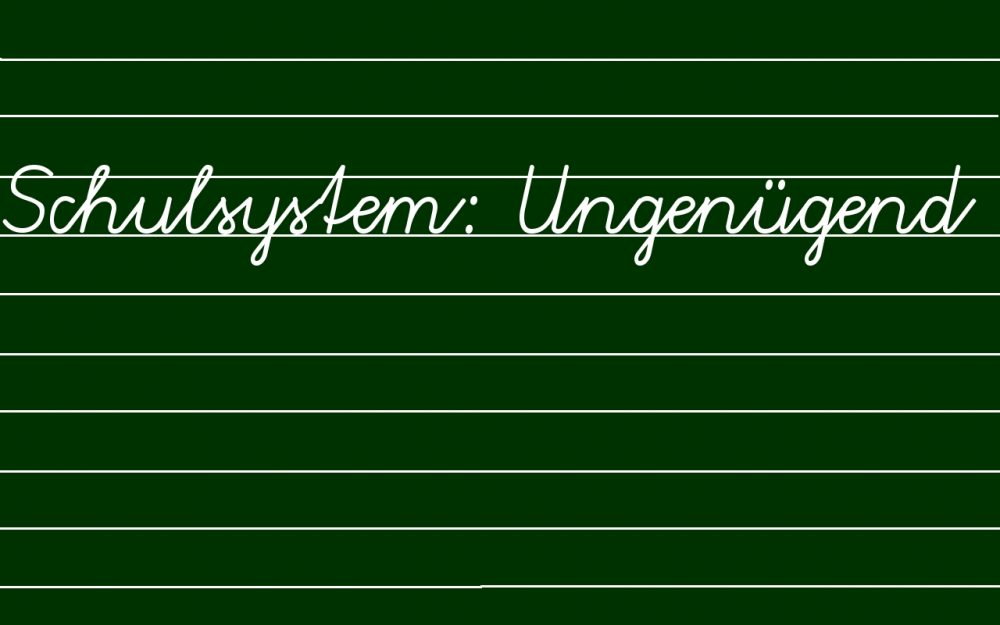 Schulsystem: Ungenügend